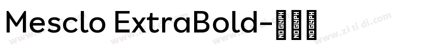 Mesclo ExtraBold字体转换